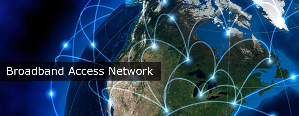 Broadband Access Network